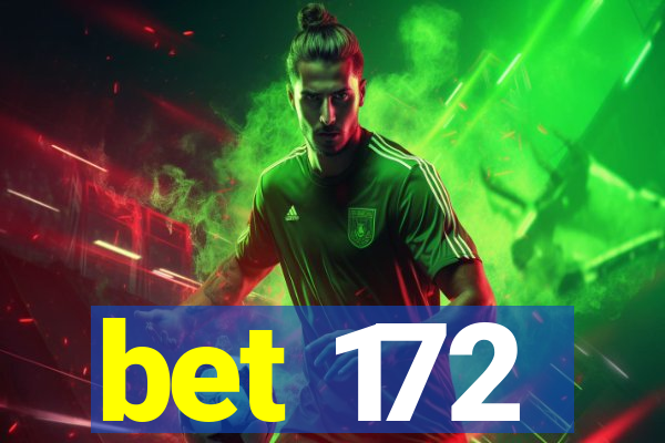 bet 172
